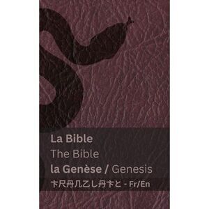 La Bible (la Genèse) / The Bible (Genesis): Tranzlaty Français English -- Kjv